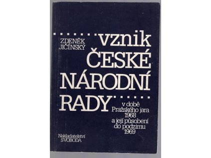 Vznik České národní rady v době Pražského jara 1968 a její působení do podzimu 1969