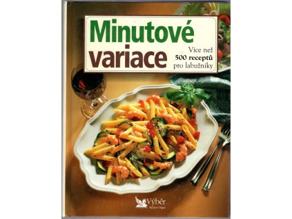 Minutové variace : více než 500 receptů pro labužníky, 2001