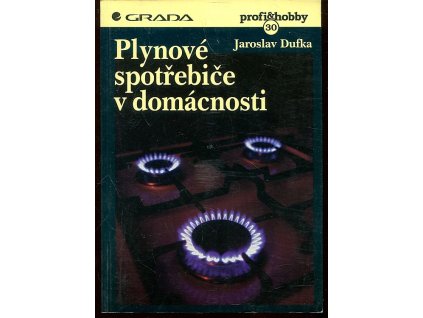 Plynové spotřebiče v domácnosti, Jaroslav Dufka, 1998