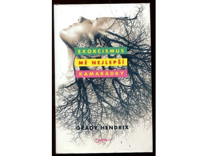 Exorcismus mé nejlepší kamarádky, Grady Hendrix, 2018