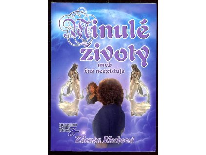 Minulé životy aneb čas neexistuje, Zdenka Blechová, 2011