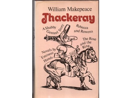 A Shabby Genteel Story - Novels by Eminent Hands - Rebecca and Rowena - The Rose and the Ring