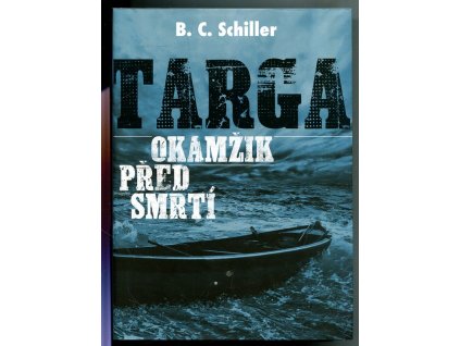 Targa - Okamžik před smrtí, B. C. Schiller, 2018