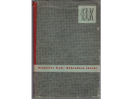 Zahradník skalní - aneb, Ráj z kamení a hloží, Stanislav Lom, 1938