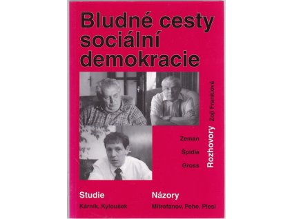 Bludné cesty sociální demokracie : Studie, rozhovory, názory