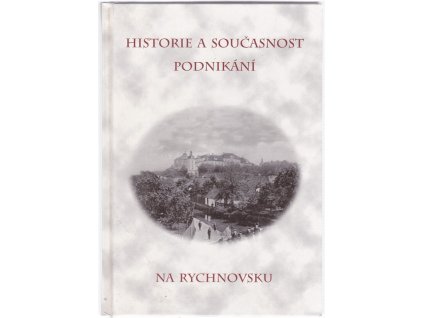 Historie a současnost podnikání na Rychnovsku