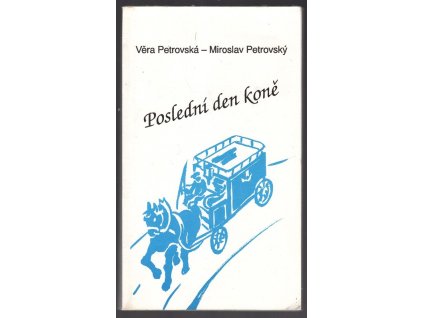 Poslední den koně, Věra Petrovská, 1993