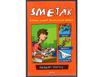 Smeťák : Šílenej život obyčejnýho cvoka, Jeremy Strong, 2006