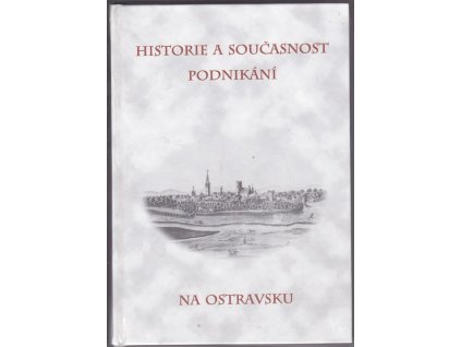 Historie a současnost podnikání na Ostravsku