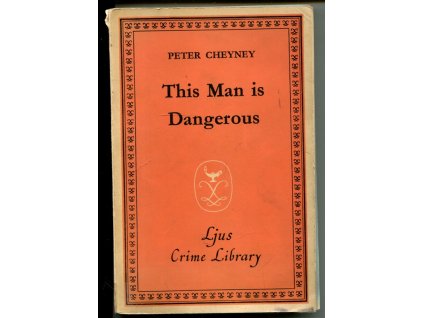 This Man is Dangerous, Peter Cheyney, 1944