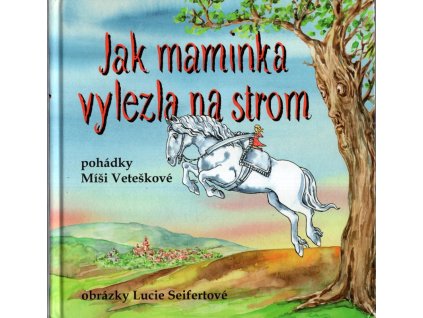 Jak maminka vylezla na strom