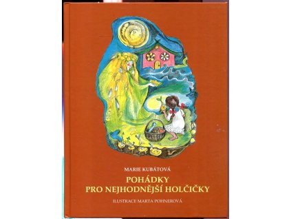 Pohádky pro nejhodnější holčičky, Marie Kubátová, 2009