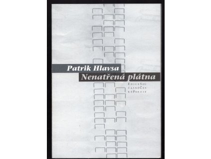 Nenatřená plátna, Patrik Hlavsa, 2010