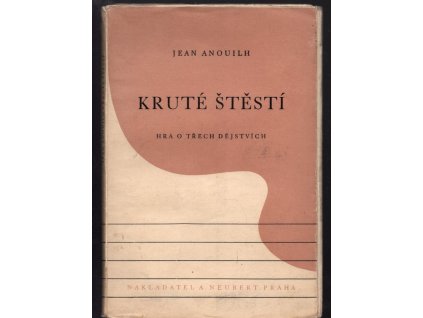 Kruté štěstí : komedie o třech dějstvích