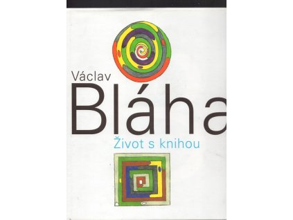 Václav Bláha - život s knihou