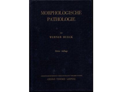 Morphologische Pathologie : Eine Darstellung morphologischer Grundlagen der algemeinen und speziellen Pathologie, Werner Huek, 1953