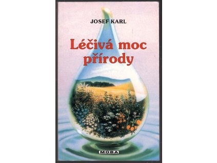 Léčivá moc přírody, Josef Karl, 2001