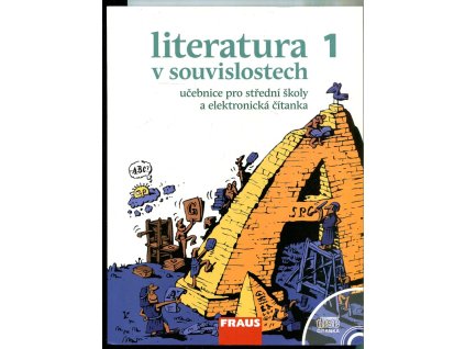 Literatura v souvislostech 1 - od hieroglyfů ke kalamáři, aneb, od starověku k osvícenství : literatura pro střední školy