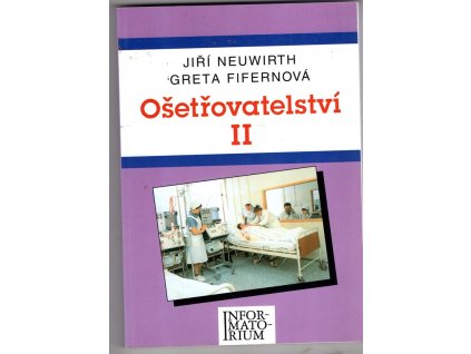 Ošetřovatelství II - pro střední zdravotnické školy