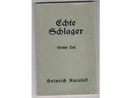 Echte Schlager. Dritter Teil, Heinrich Karasek, 0
