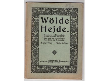 Wölde Hejde. Trieb 2, Gereimtes und Ungereimtes in der Mundart des Jeschken- und Isergebirges, Ferdinand Schmidt, 0