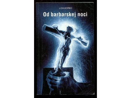 Od barbarskej noci, Ján Chryzostom Korec, 1992