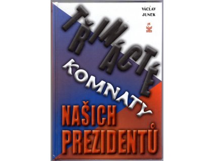 Třinácté komnaty našich prezidentů