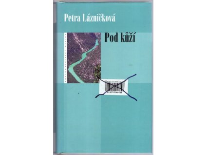 Pod kůží, Petra Lázničková, 2007