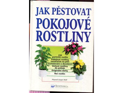 Jak pěstovat pokojové rostliny