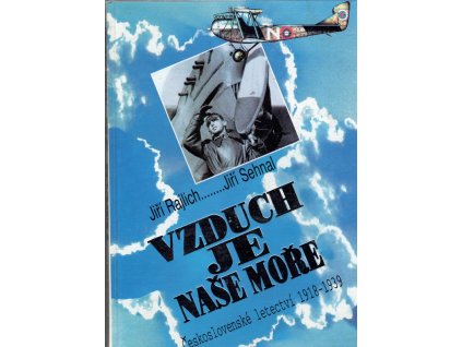 Vzduch je naše moře - Československé letectví 1918-1939, Jiří Rajlich, 1993