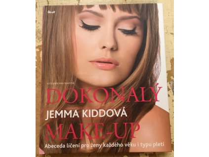 Dokonalý make-up - Abeceda líčení pro ženy každého věku i typu pleti, Jemma Kidd, 2011