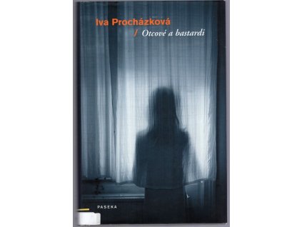 Otcové a bastardi, Iva Procházková, 2007