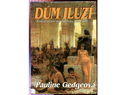 Dům iluzí, Pauline Gedge, 2000