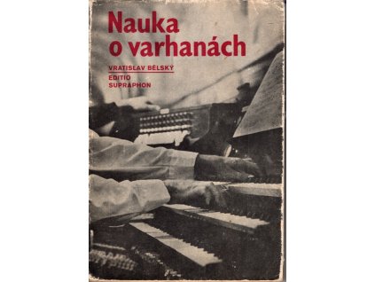 Nauka o varhanách pro druhý a třetí ročník konzervatoří, Vratislav Bělský, 1988