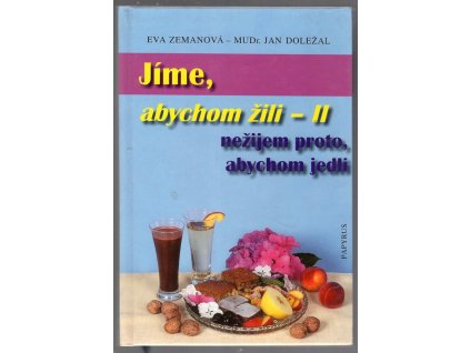 Jíme, abychom žili II. : Nežijem proto, abychom jedli, Eva Zemanová, 2004