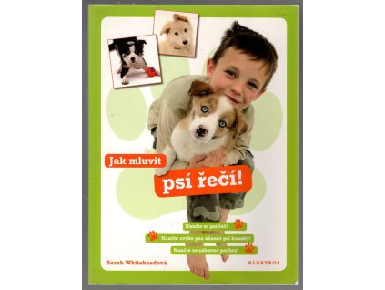 Jak mluvit psí řečí!, Sarah Whitehead, 2008