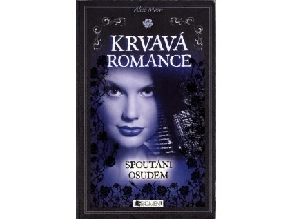 Krvavá romance -  spoutáni osudem, Alice Moon, 2013