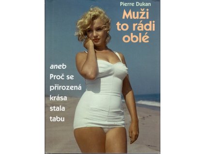 Muži to rádi oblé aneb proč se přirozená krása stala tabu