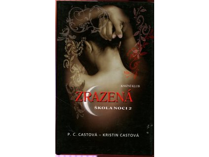 Škola noci. 2, Zrazená, P. C Cast, 2010