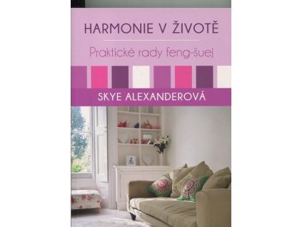 Harmonie v životě- Praktické rady feng-šuej