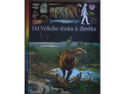 Od Velkého třesku k člověku
