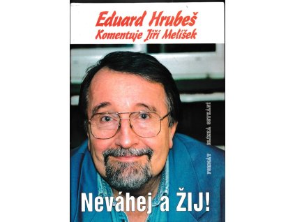 Neváhej a žij, aneb, Od kolébky k šoubyznysu, Jiří Melíšek, 2000