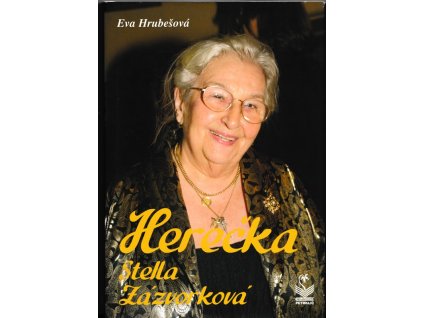 Herečka Stella Zázvorková
