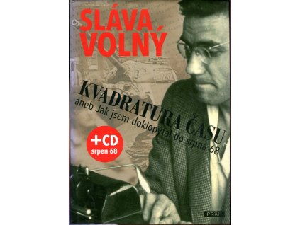 Kvadratura času, aneb, Jak jsem doklopýtal do srpna 68