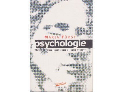 Psychologie - Včetně vývojové psychologie a teorie výchovy