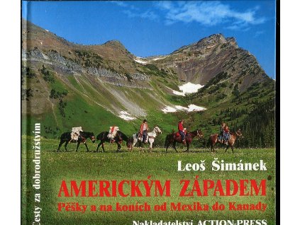 Americkým západem - Pešky a na koních od Mexika do Kanady