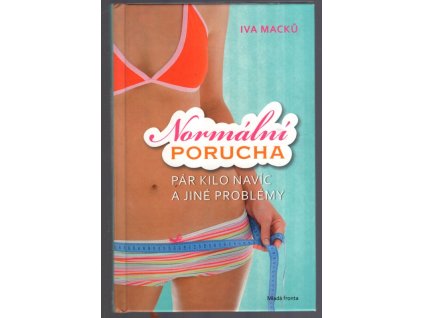 Normální porucha - pár kilo navíc a jiné problémy, Iva Macků, 2011