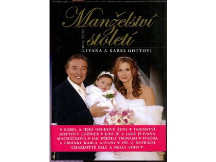 Manželství století - Ivana a Karel Gottovi, James Kent, 2008