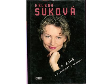 Helena Suková o sobě (...o posedlosti a vztazích)