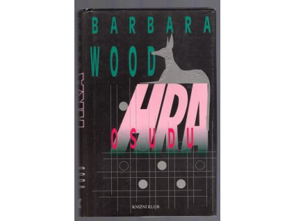 Hra osudu, Barbara Wood, 1997